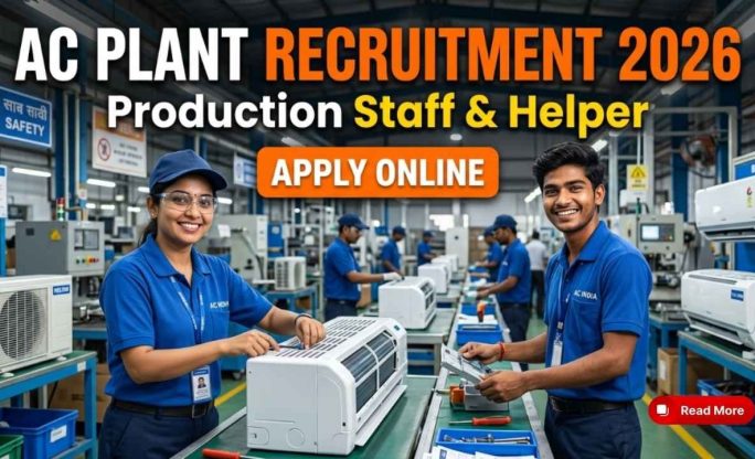 AC Plant Recruitment 2026 – Production Staff & Helper Apply Online