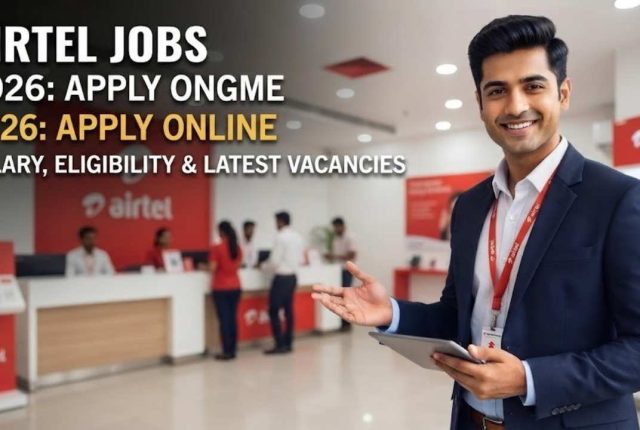 Airtel Jobs 2026: Apply Online | Salary, Eligibility & Latest Vacancies