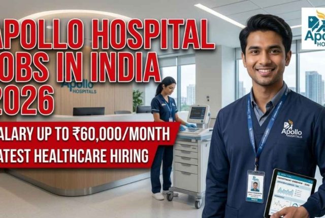 Apollo Hospital Jobs in India 2026 – Salary Up to ₹60,000/Month | Latest Healthcare Hiring