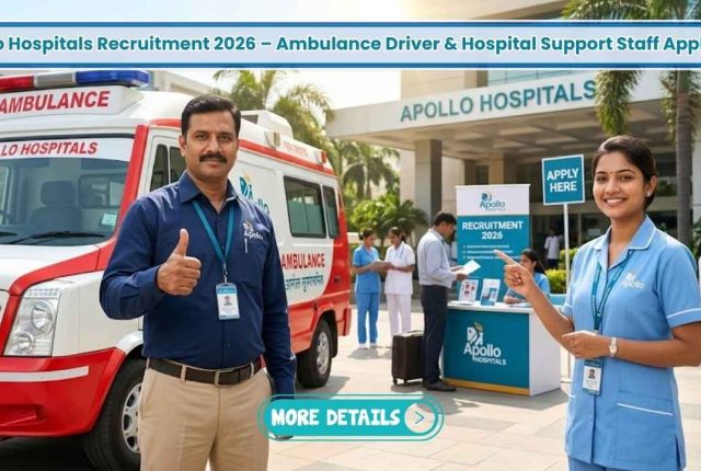 Apollo Hospitals Recruitment 2026 – Ambulance Driver & Hospital Support Staff Apply Info