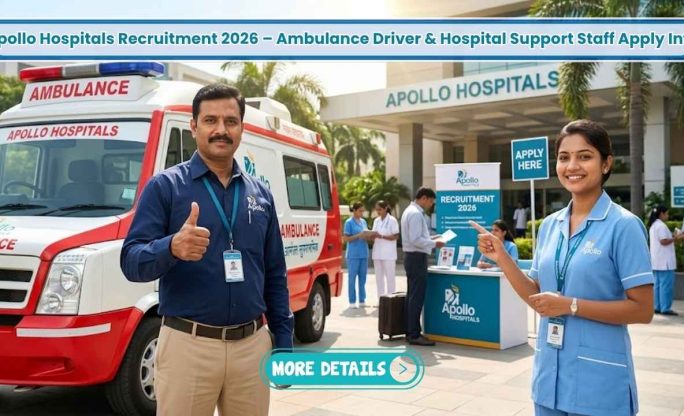 Apollo Hospitals Recruitment 2026 – Ambulance Driver & Hospital Support Staff Apply Info