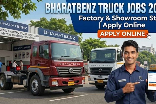 BharatBenz Truck Jobs 2026 – Factory & Showroom Staff Apply Online