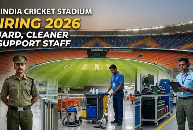 Cricket Stadium Vacancy 2026 – Guard, Cleaner & Support Staff Apply Online