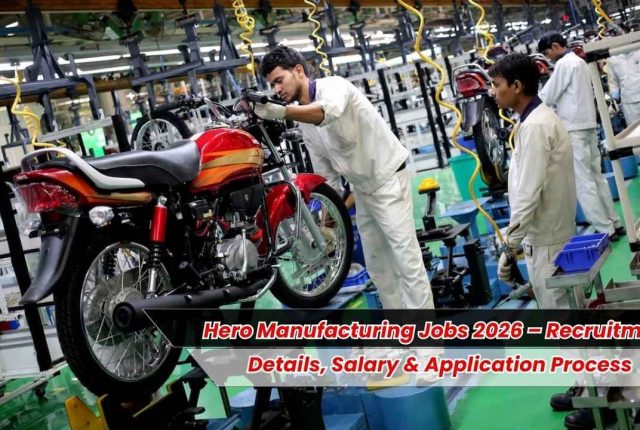 Hero Manufacturing Jobs 2026 – Recruitment Details, Salary & Application Process