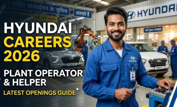 Hyundai Manufacturing Careers 2026 – Plant Operator & Helper Latest Openings Guide