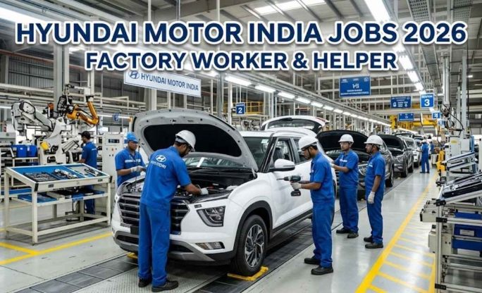 Hyundai Motor India Jobs 2026 – Factory Worker & Helper Apply Online