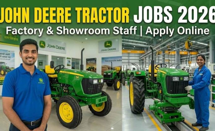John Deere Tractor Jobs 2026 – Factory & Showroom Staff Apply Online