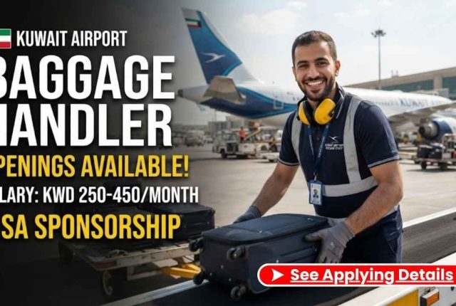 Kuwait Airport Baggage Handler Jobs – Salary, Benefits, Visa Support & Hiring Details