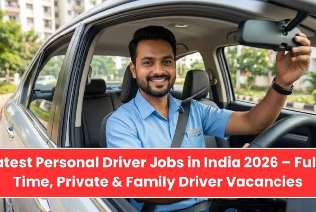 Latest Personal Driver Jobs in India 2026 – Full-Time, Private & Family Driver Vacancies