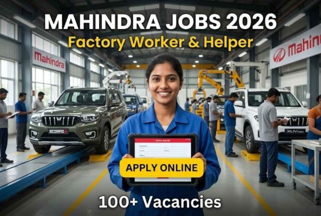 Mahindra & Mahindra Car Manufacturing Jobs 2026 – 400+ Vacancies | ITI, Diploma & Graduate | Apply Now