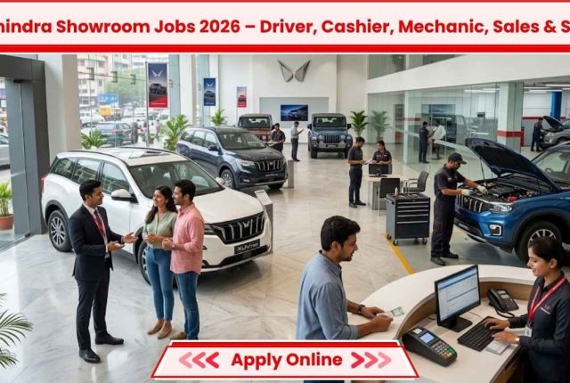 Mahindra Showroom Jobs 2026 – Driver, Cashier, Mechanic, Sales & Staff Apply Online