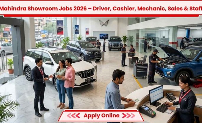 Mahindra Showroom Jobs 2026 – Driver, Cashier, Mechanic, Sales & Staff Apply Online