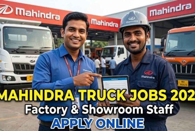 Mahindra Truck Jobs 2026 – Factory & Showroom Staff Apply Online