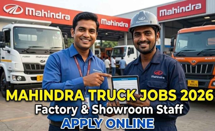 Mahindra Truck Jobs 2026 – Factory & Showroom Staff Apply Online