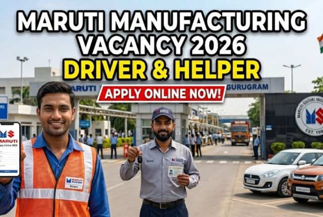 Maruti Manufacturing Vacancy 2026 – Driver & Helper Apply Online
