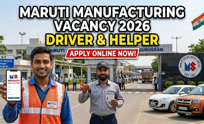 Maruti Manufacturing Vacancy 2026 – Driver & Helper Apply Online