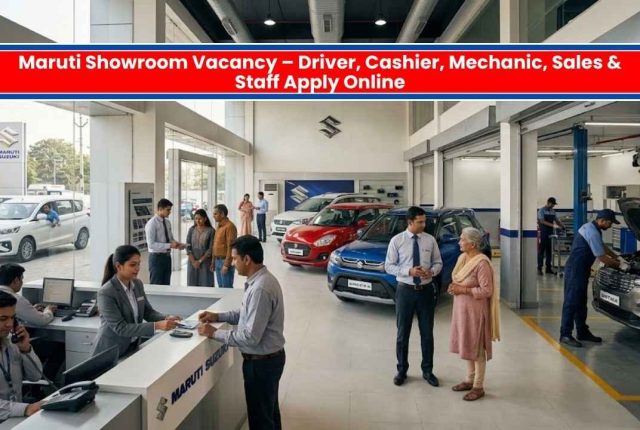 Maruti Showroom Vacancy – Driver, Cashier, Mechanic, Sales & Staff Apply Online