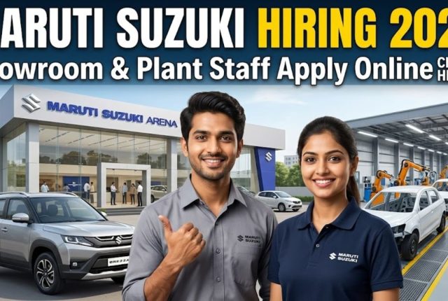 Maruti Suzuki Hiring 2026 – Showroom & Plant Staff Apply Online