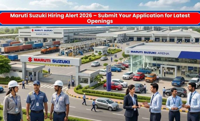 Maruti Suzuki Hiring Alert 2026 – Submit Your Application for Latest Openings
