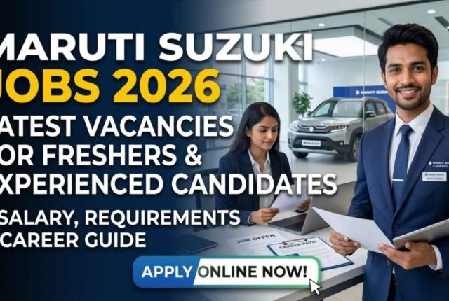 Maruti Suzuki Jobs 2026 – Latest Vacancies for Freshers & Experienced Candidates