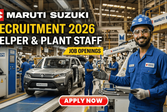 Maruti Suzuki Recruitment 2026 – Helper & Plant Staff