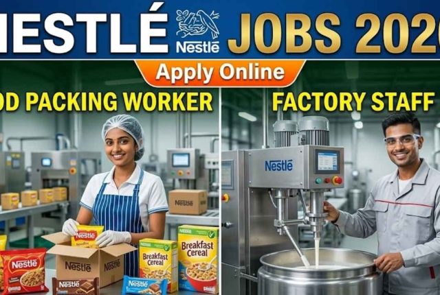 Nestlé Jobs 2026 – Food Packing Worker & Factory Staff Apply Online