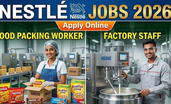 Nestlé Jobs 2026 – Food Packing Worker & Factory Staff Apply Online