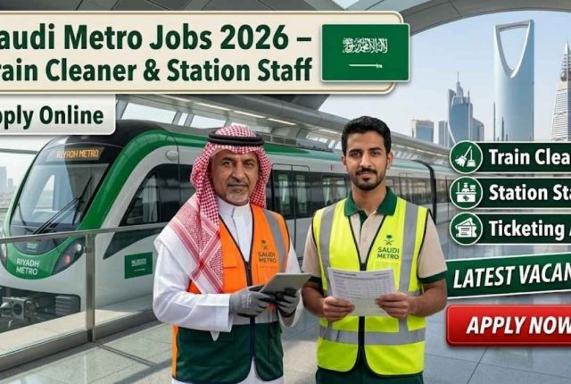 Saudi Metro Jobs 2026 – Train Cleaner & Station Staff Apply Online