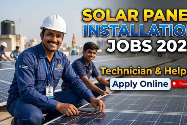 Solar Panel Installation Jobs 2026 – Technician & Helper Apply Online