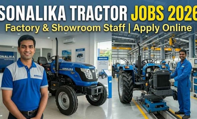 Sonalika Tractor Jobs 2026 – Factory & Showroom Staff Apply Online