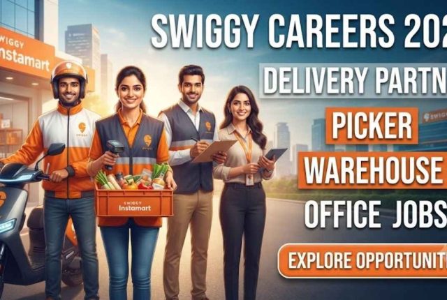 Swiggy Careers 2026 – Delivery Partner, Picker, Warehouse & Office Jobs