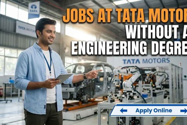 Tata Motors Jobs That Don’t Need a Mechanical Engineering Degree – Salary, Eligibility, Factory Roles and Career Growth in India