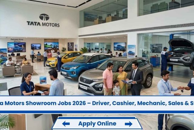 Tata Motors Showroom Jobs 2026 – Driver, Cashier, Mechanic, Sales & Staff Apply Online