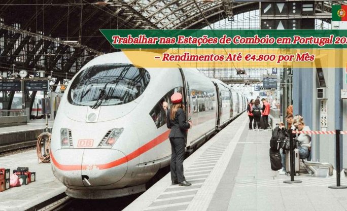 Trabalhar nas Estações de Comboio em Portugal 2026 – Rendimentos Até €4.800 por Mês