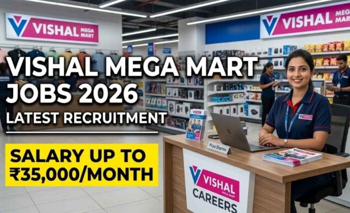 Vishal Mega Mart Jobs 2026 – Salary Up to ₹35,000/Month | Latest Recruitment