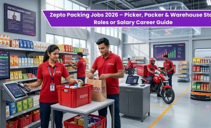 Zepto Packing Jobs 2026 – Picker, Packer & Warehouse Staff Roles or Salary Career Guide